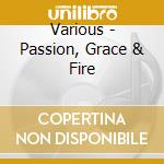 Various - Passion, Grace & Fire