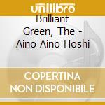 Brilliant Green, The - Aino Aino Hoshi cd