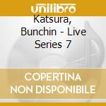 Katsura, Bunchin - Live Series 7 cd