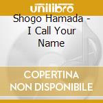 Shogo Hamada - I Call Your Name cd