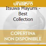 Itsuwa Mayumi - Best Collection cd musicale di Itsuwa Mayumi