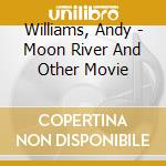 Williams, Andy - Moon River And Other Movie cd