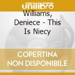 Williams, Deniece - This Is Niecy cd