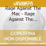 Rage Against The Mac - Rage Against The Machine cd