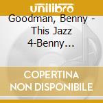Goodman, Benny - This Jazz 4-Benny Goodman cd