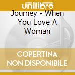 Journey - When You Love A Woman cd