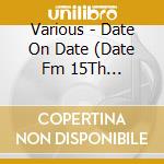 Various - Date On Date (Date Fm 15Th Anniversary) cd