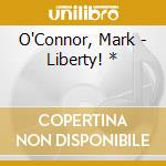 O'Connor, Mark - Liberty! * cd