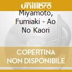 Miyamoto, Fumiaki - Ao No Kaori cd