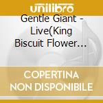 Gentle Giant - Live(King Biscuit Flower Hour Presents) cd