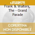 Frank & Walters, The - Grand Parade cd