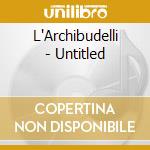 L'Archibudelli - Untitled cd
