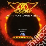 Aerosmith - I Don'T Want To Miss A Thing cd