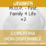M.O.P. - First Family 4 Life +2 cd