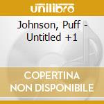Johnson, Puff - Untitled +1 cd