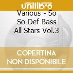 Various - So So Def Bass All Stars Vol.3 cd