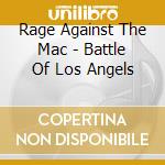 Rage Against The Mac - Battle Of Los Angels cd