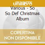 Various - So So Def Christmas Album cd musicale