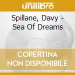Spillane, Davy - Sea Of Dreams cd