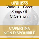 Various - Great Songs Of G.Gershwin cd