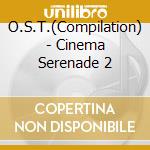 O.S.T.(Compilation) - Cinema Serenade 2 cd