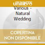 Various - Natural Wedding cd