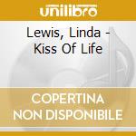 Lewis, Linda - Kiss Of Life cd