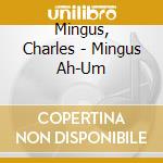 Mingus, Charles - Mingus Ah-Um cd