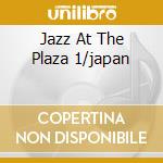 Jazz At The Plaza 1/japan cd musicale di DAVIS MILES