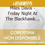 Miles Davis - Friday Night At The Blackhawk #01 (Papersleeve) cd