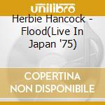 Herbie Hancock - Flood(Live In Japan '75) cd