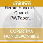 Herbie Hancock - Quartet (W/Paper Sleeve) cd musicale di Hancock, Herbie