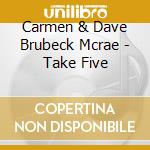 Carmen & Dave Brubeck Mcrae - Take Five