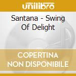Santana - Swing Of Delight cd