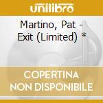 Martino, Pat - Exit (Limited) * cd