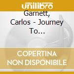 Garnett, Carlos - Journey To Enlightenment * cd
