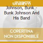Johnson, Bunk - Bunk Johnson And His Band cd