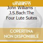 John Williams - J.S.Bach:The Four Lute Suites cd