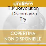 T.M.Revolution - Discordanza Try cd