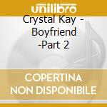 Crystal Kay - Boyfriend -Part 2 cd