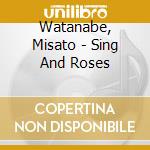 Watanabe, Misato - Sing And Roses cd