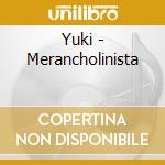 Yuki - Merancholinista cd