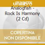 Analogfish - Rock Is Harmony (2 Cd) cd