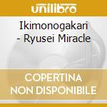 Ikimonogakari - Ryusei Miracle cd
