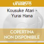 Kousuke Atari - Yurai Hana cd