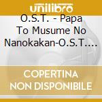 O.S.T. - Papa To Musume No Nanokakan-O.S.T. * cd
