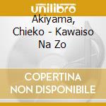 Akiyama, Chieko - Kawaiso Na Zo cd