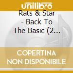 Rats & Star - Back To The Basic (2 Cd) cd