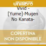 Vivid - [Yume]-Mugen No Kanata- cd