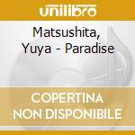 Matsushita, Yuya - Paradise cd